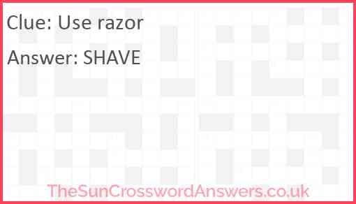 Use razor crossword clue TheSunCrosswordAnswers co uk