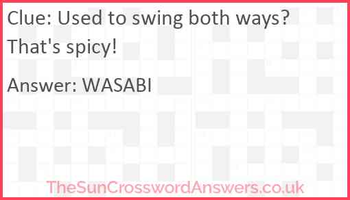 Used to swing both ways? That's spicy! Answer