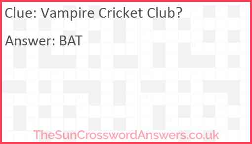 Vampire Cricket Club? Answer