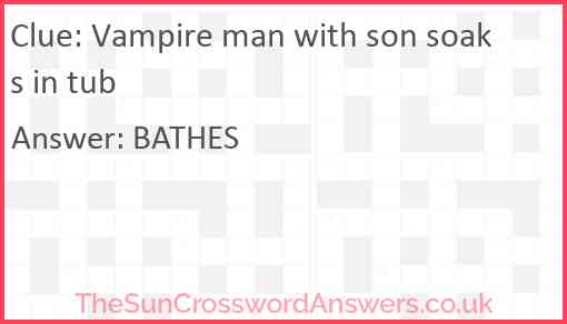 Vampire man with son soaks in tub Answer