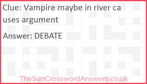 Vampire maybe in river causes argument Answer