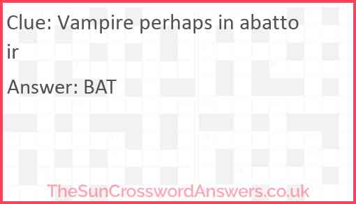 Vampire perhaps in abattoir Answer