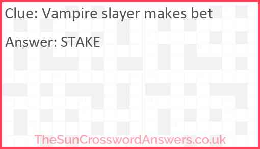 Vampire slayer makes bet Answer