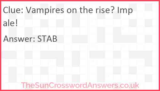 Vampires on the rise? Impale! Answer