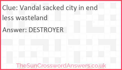 Vandal sacked city in endless wasteland Answer
