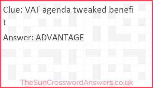 VAT agenda tweaked benefit Answer