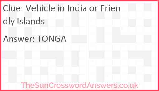 Vehicle in India or Friendly Islands Answer