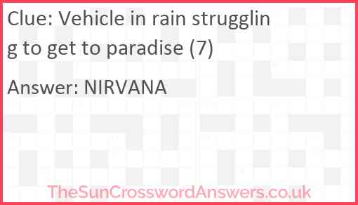 Vehicle in rain struggling to get to paradise (7) Answer