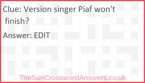 Version singer Piaf won't finish? Answer