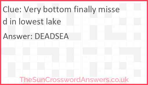 Very bottom finally missed in lowest lake Answer