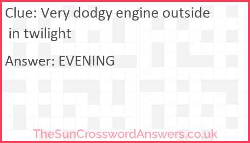 Very dodgy engine outside in twilight Answer