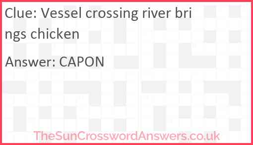 Vessel crossing river brings chicken Answer