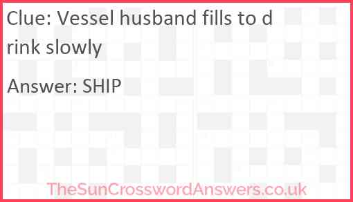 Vessel husband fills to drink slowly Answer