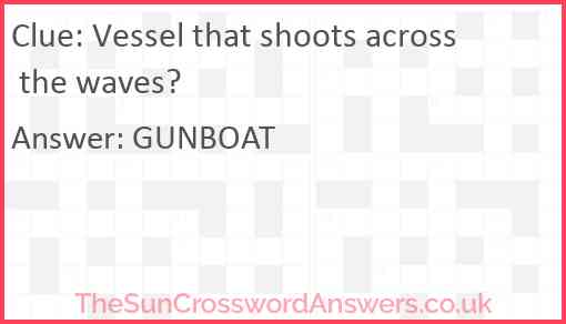Vessel that shoots across the waves? Answer