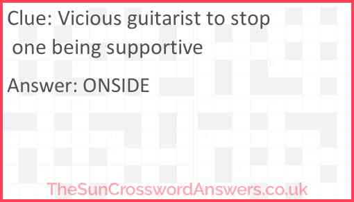 Vicious guitarist to stop one being supportive Answer