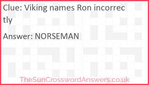 Viking names Ron incorrectly Answer