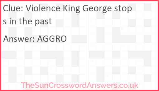 Violence King George stops in the past Answer
