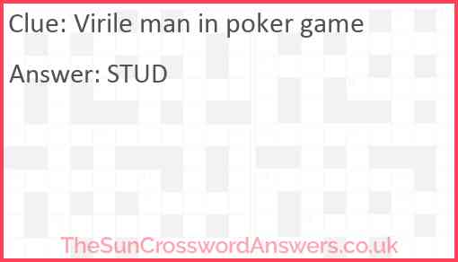 Virile man in poker game Answer