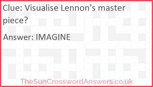 Visualise Lennon's masterpiece? Answer