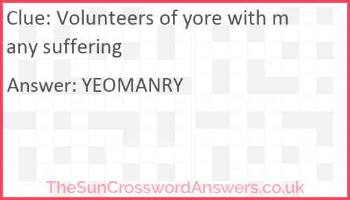 Volunteers of yore with many suffering Answer