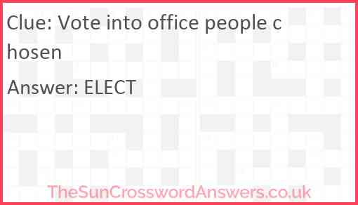 Vote into office people chosen Answer
