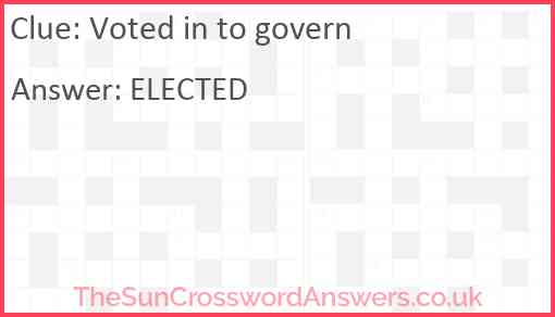 Voted in to govern Answer