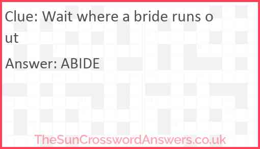 Wait where a bride runs out Answer