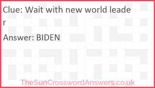 Wait with new world leader Answer
