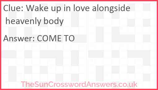 Wake up in love alongside heavenly body Answer