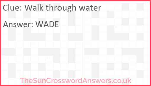 Walk through water Answer