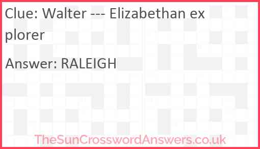 Walter --- Elizabethan explorer Answer