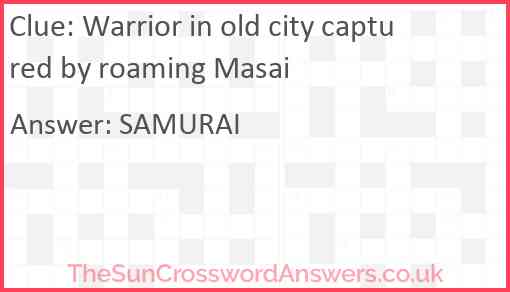 Warrior in old city captured by roaming Masai Answer