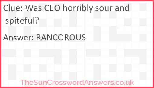 Was CEO horribly sour and spiteful? Answer