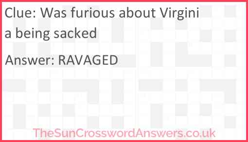 Was furious about Virginia being sacked Answer
