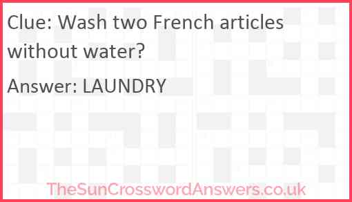 Wash two French articles without water? Answer