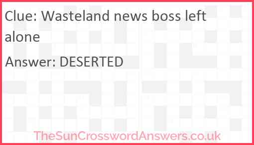 Wasteland news boss left alone Answer