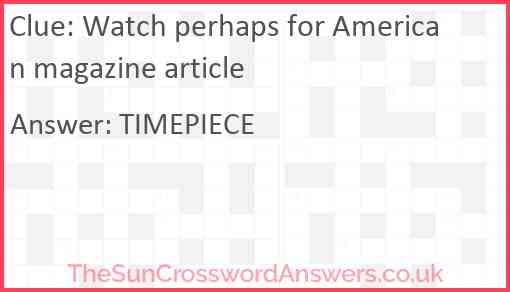 Watch perhaps for American magazine article Answer