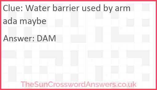 Water barrier used by armada maybe Answer