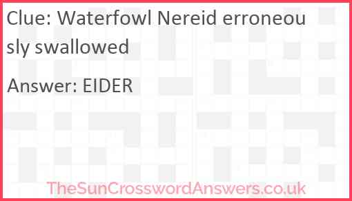 Waterfowl Nereid erroneously swallowed Answer