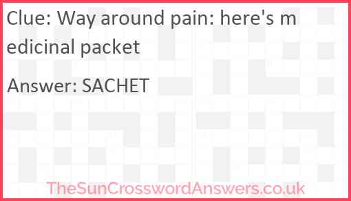 Way around pain: here's medicinal packet Answer