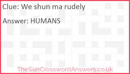 We shun ma rudely Answer