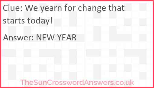We yearn for change that starts today! Answer