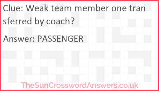 Weak team member one transferred by coach? Answer