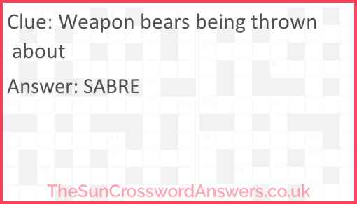 Weapon bears being thrown about Answer