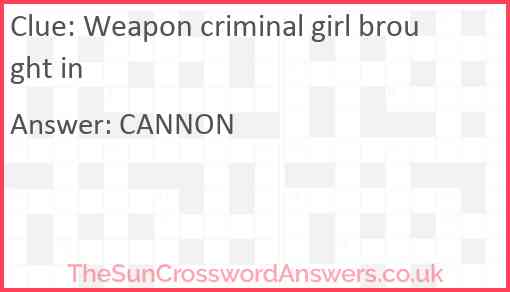 Weapon criminal girl brought in Answer
