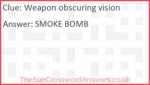 Weapon obscuring vision Answer