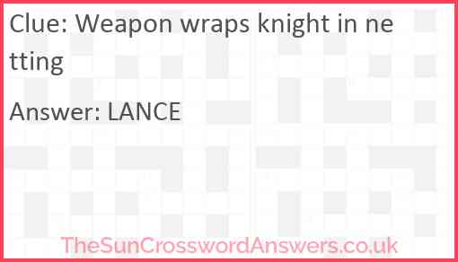 Weapon wraps knight in netting Answer