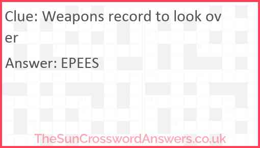 Weapons record to look over Answer