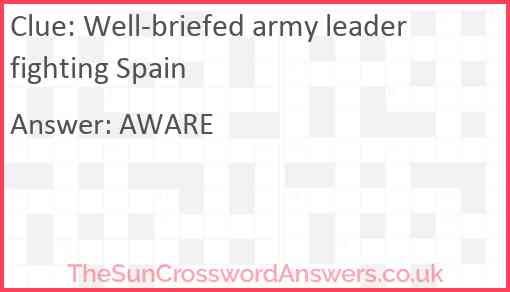 Well-briefed army leader fighting Spain Answer