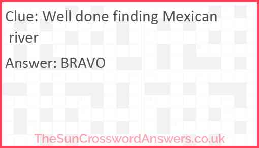 Well done finding Mexican river Answer